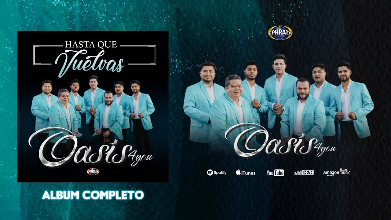 Oasis 4you | Hasta Que Vuelvas | Video Album Completo