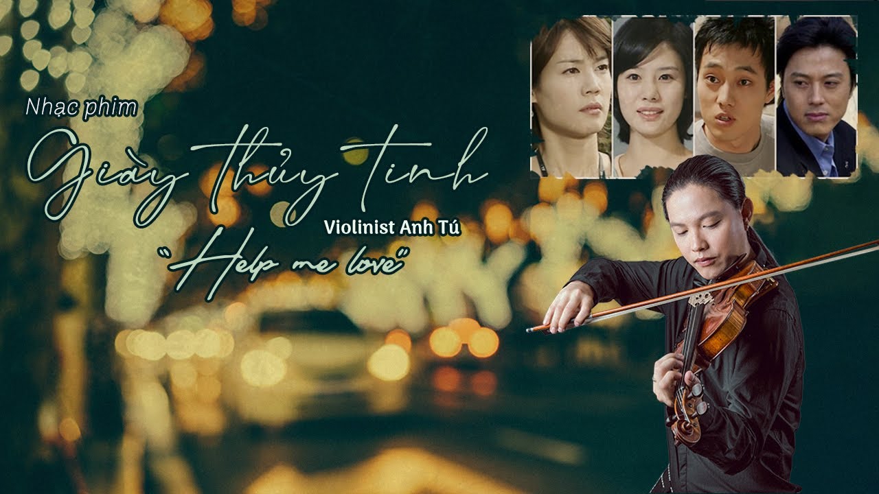 Help me love - Nhạc phim GIÀY THỦY TINH - Violinist Anh Tú & Anh Tú Band - LIVESHOW ANH TÚ VIOLIN