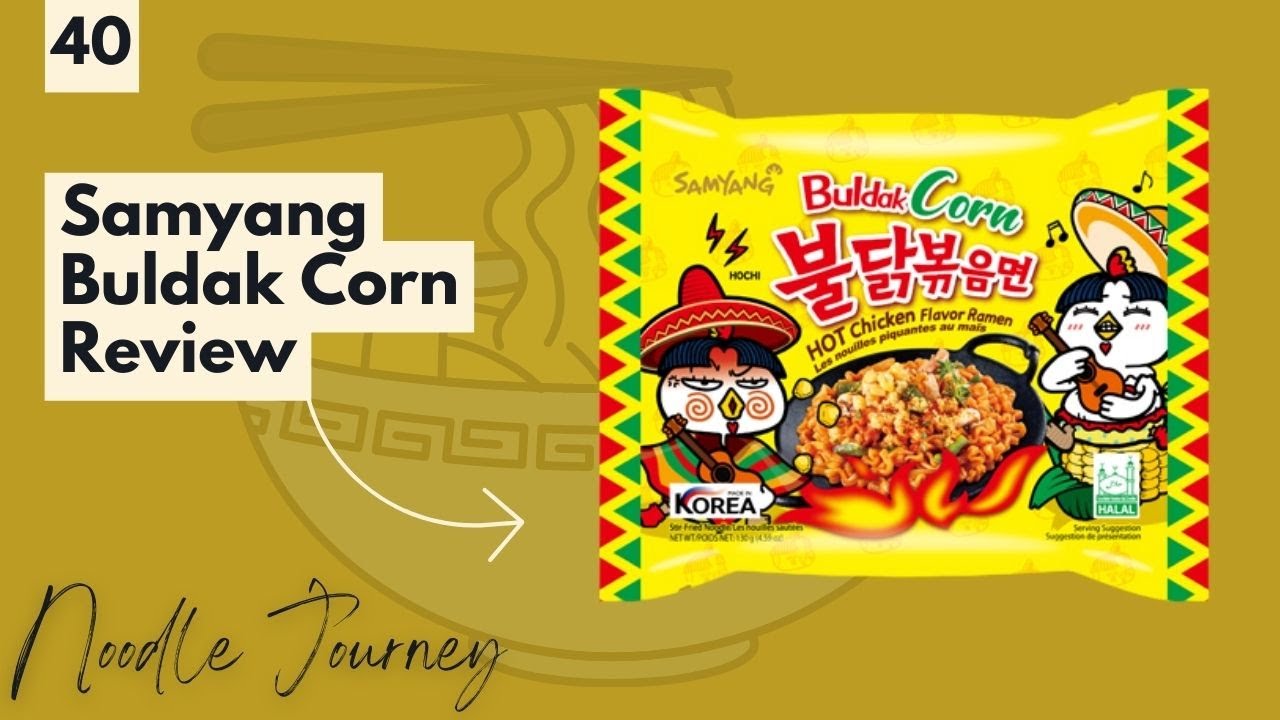 Noodle Journey Episode 40: Samyang Buldak Corn