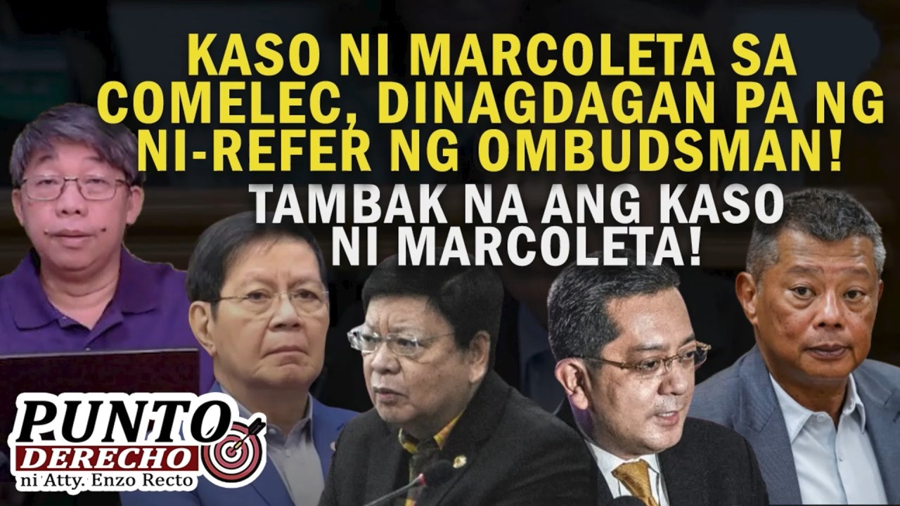 KASO NI MARCOLETA SA COMELEC, DINAGDAGAN PA NG NI-REFER NG OMBUDSMAN!