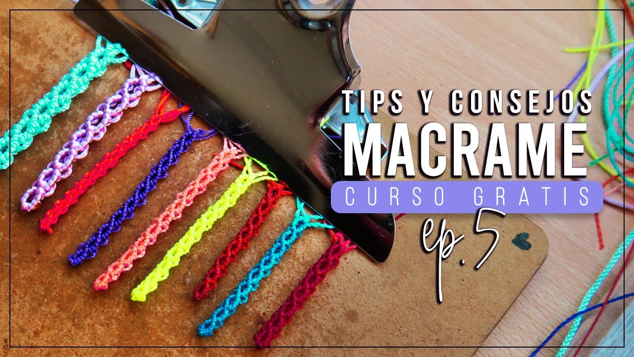 TIPS Y CONSEJOS PARA PRINCIPIANTES 💡 » Ep.5 | Curso de macrame ● Tutoriales Temuco