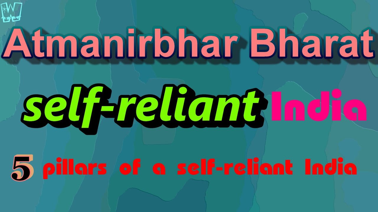 Atmanirbhar Bharat (Self Reliant India)