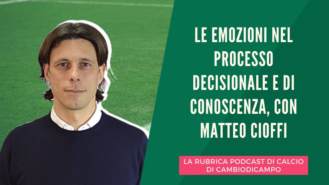 Le emozioni nel processo decisionale e di conoscenza, con Matteo Cioffi