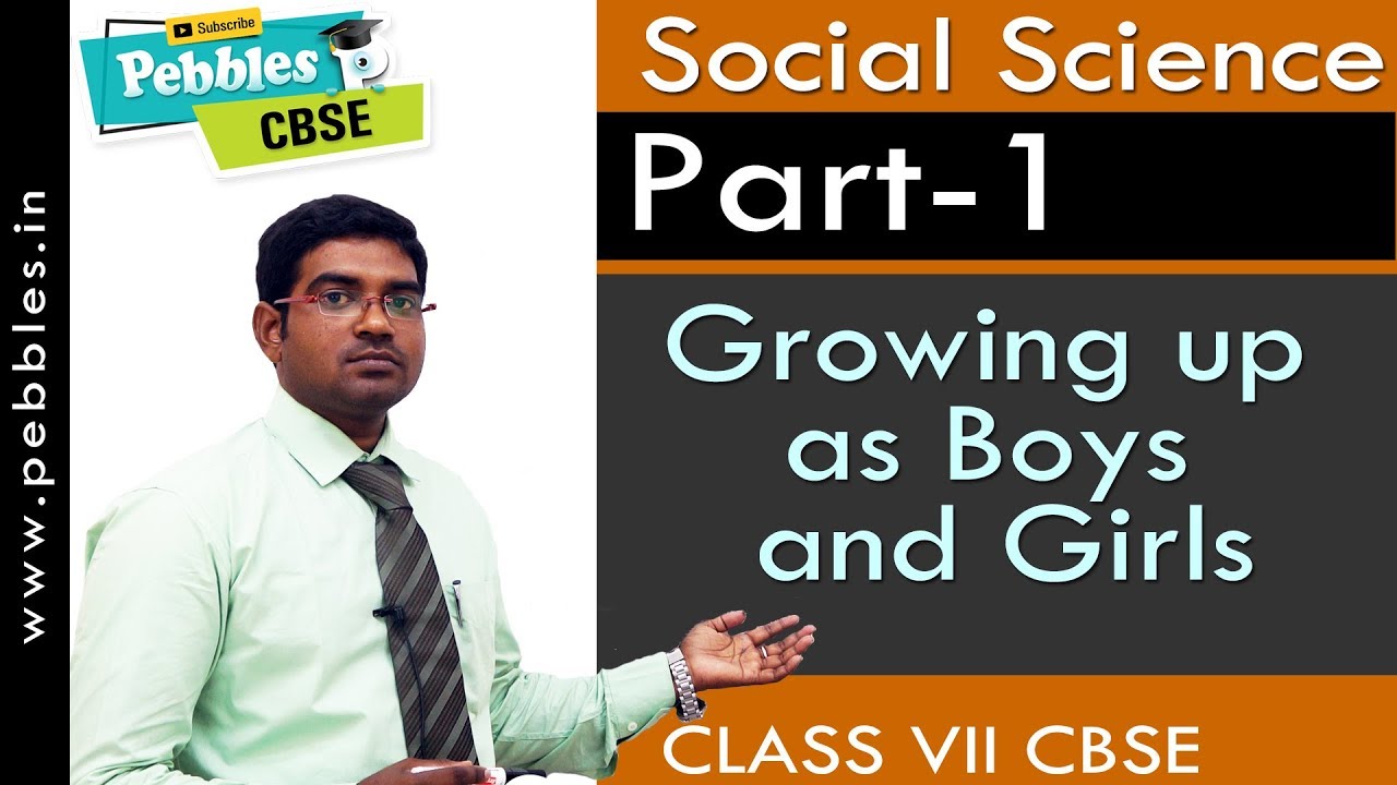 Part-1 : Growing up as Boys and Girls | Social | Class 7 | CBSE Syllabus