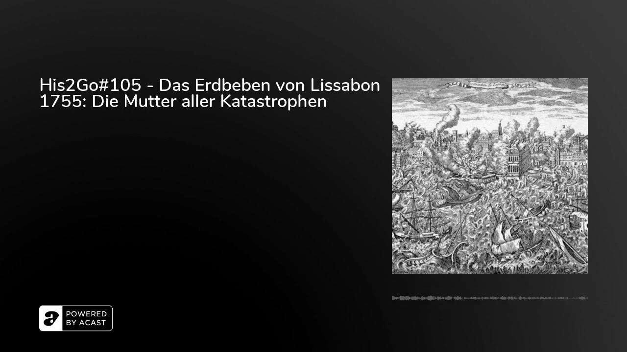 His2Go#105 - Das Erdbeben von Lissabon 1755: Die Mutter aller Katastrophen
