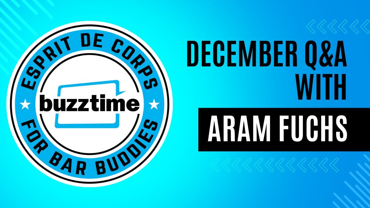 December Buzztime Q&A with Owner Aram Fuchs