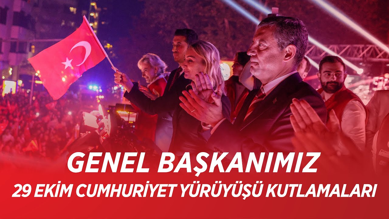 CHP GENEL BAŞKANI ÖZGÜR ÖZEL - 29 EKİM CUMHURİYET YÜRÜYÜŞÜ KUTLAMALARI 29/10/2025