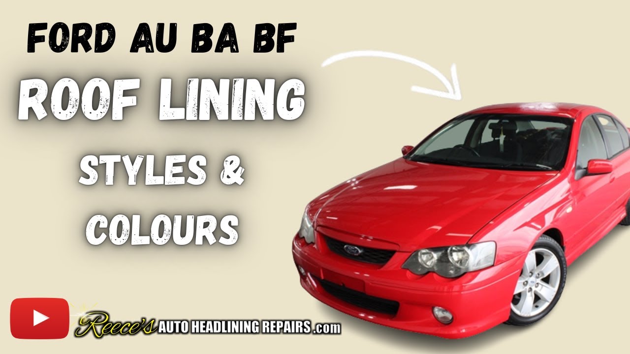 FORD FALCON AU BA BF (Roof Lining Board Styles & Fabric Colours)