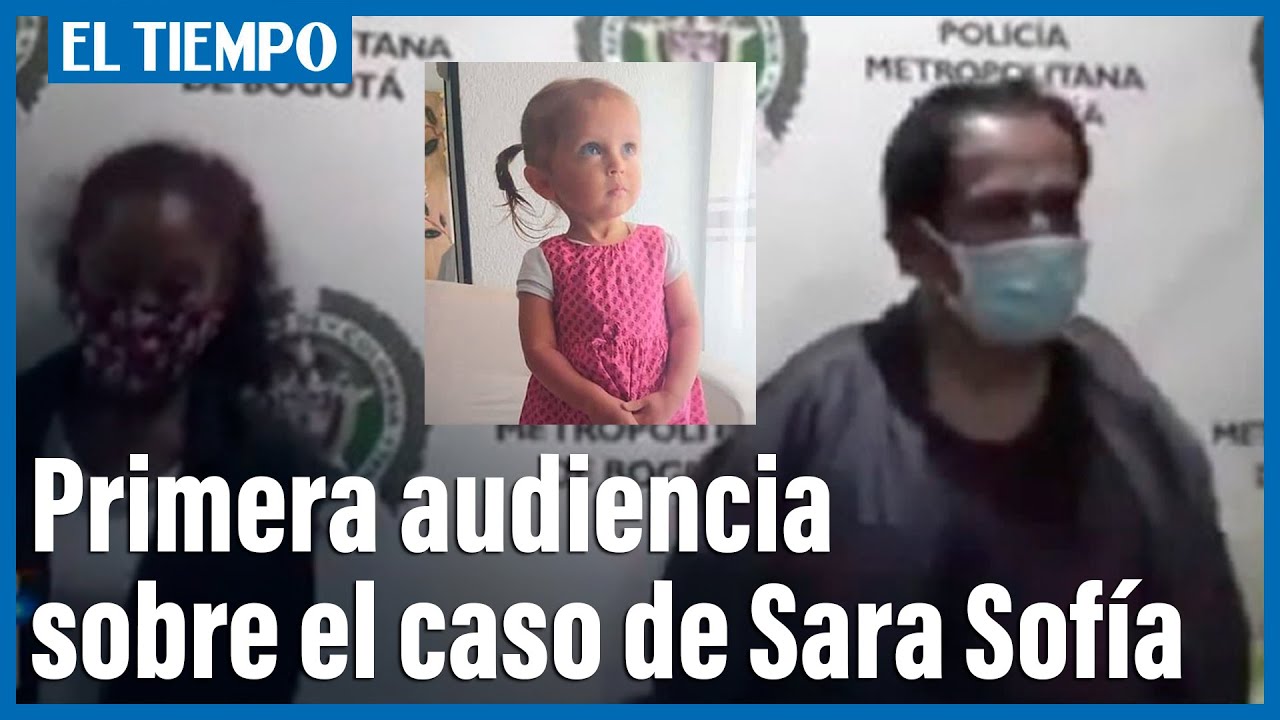 Sara Sofía: madre de la menor y su exnovio se declaran inocentes | El Tiempo
