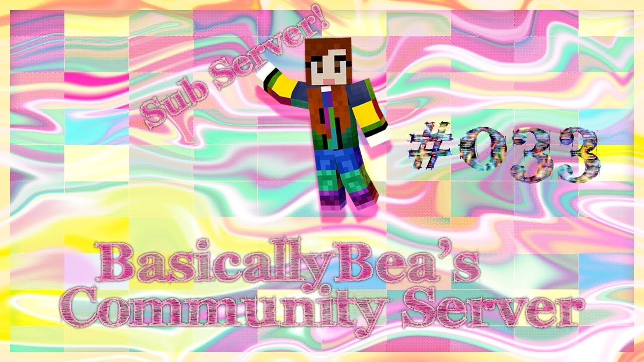 BasicallyBea's Community Sub Server -  Episode 033