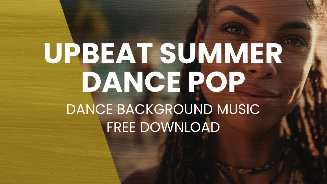 Upbeat Summer Dance Pop | HAPPY DANCE MUSIC FOR VIDEOS