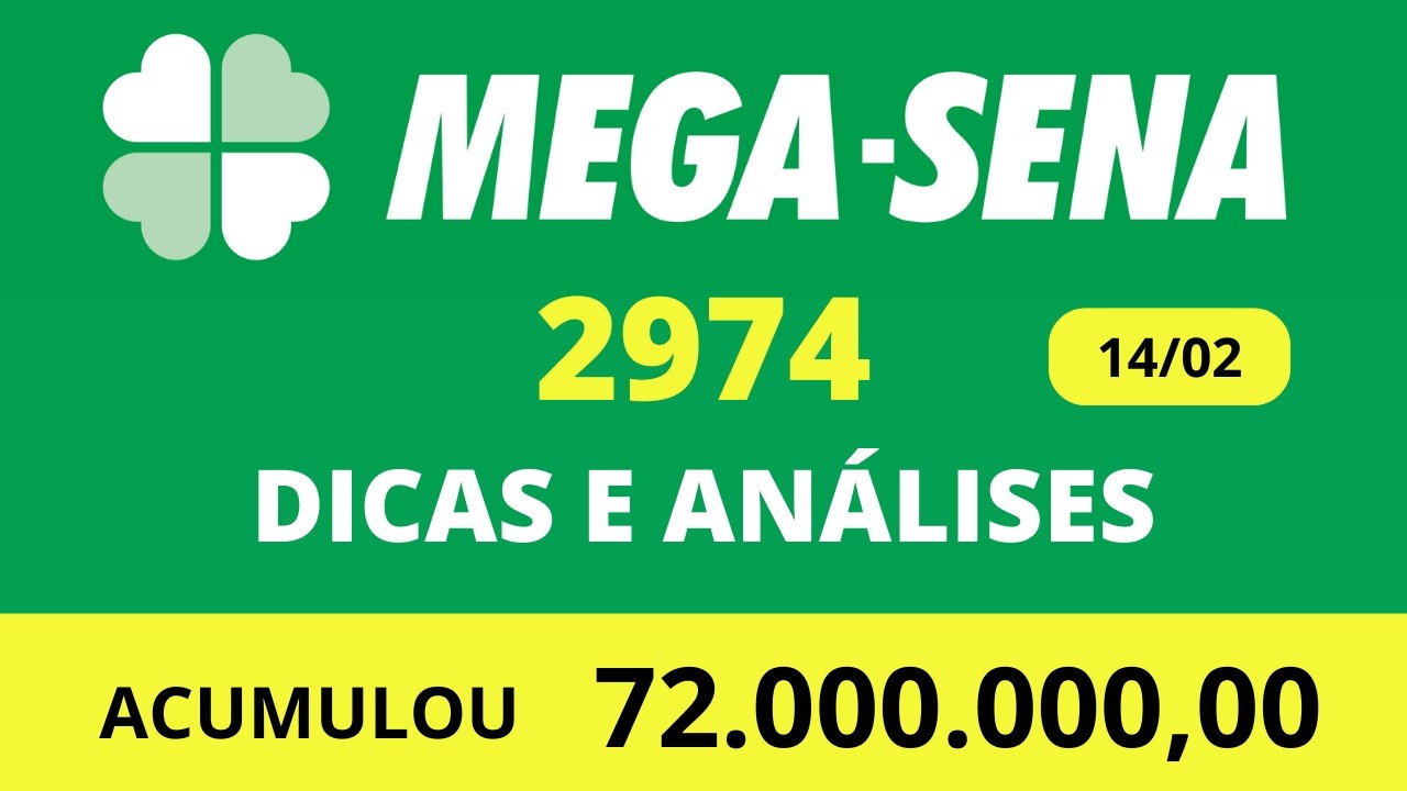 MEGA SENA 2974 DICAS E AN&Aacute;LISES ACUMULOU 72 MILH&Otilde;ES