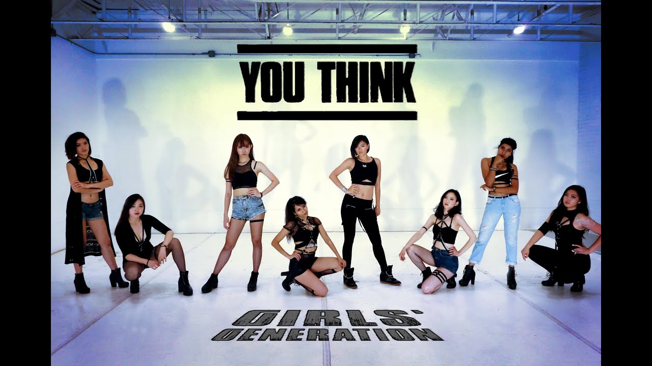 [EAST2WEST] Girls' Generation (소녀시대) - You Think Dance Cover