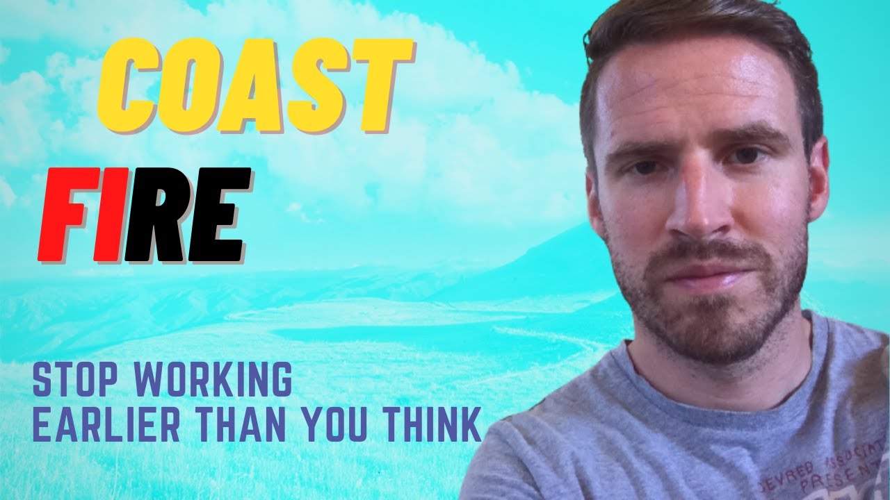 COAST FIRE the easy path to Financial Independence. What is it and how to calculate your number