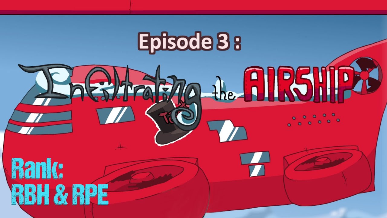 The Henry Stickmin Collection - Ep.3: Infiltrating The Airship - Rank: RBH & RPE