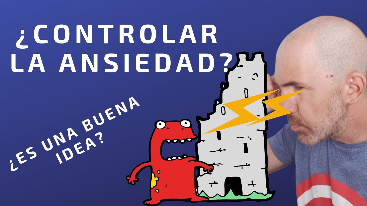 Controlar la ansiedad no es una buena opción... ¿Por qué?
