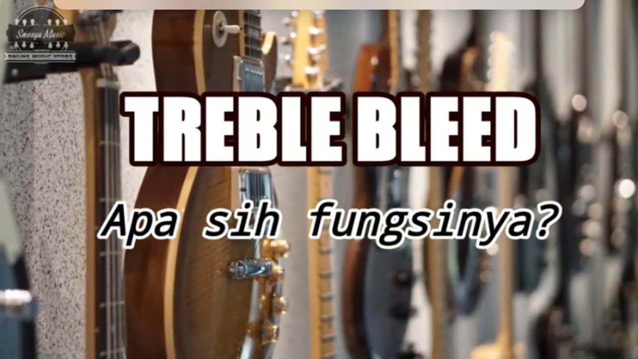 Apa sih fungsi treble bleed di gitar listrik???