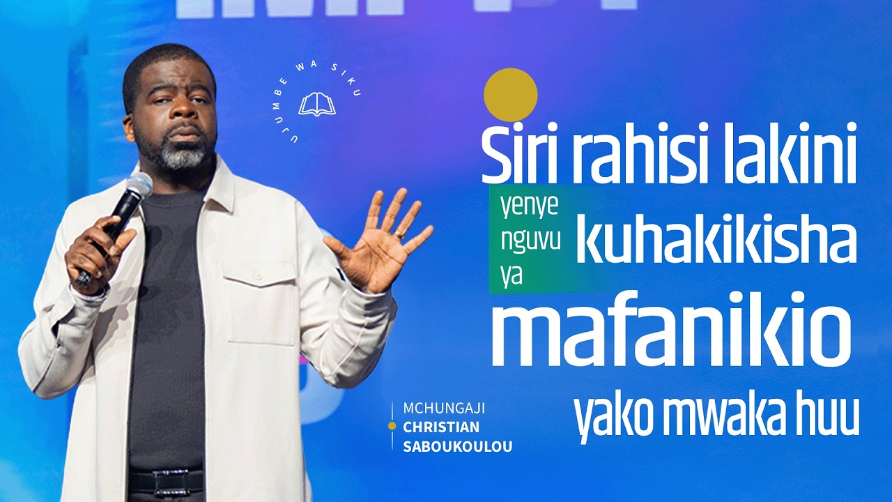 Siri rahisi lakini yenye nguvu ya kuhakikisha mafanikio yako mwaka huu | Mchungaji C. SABOUKOULO