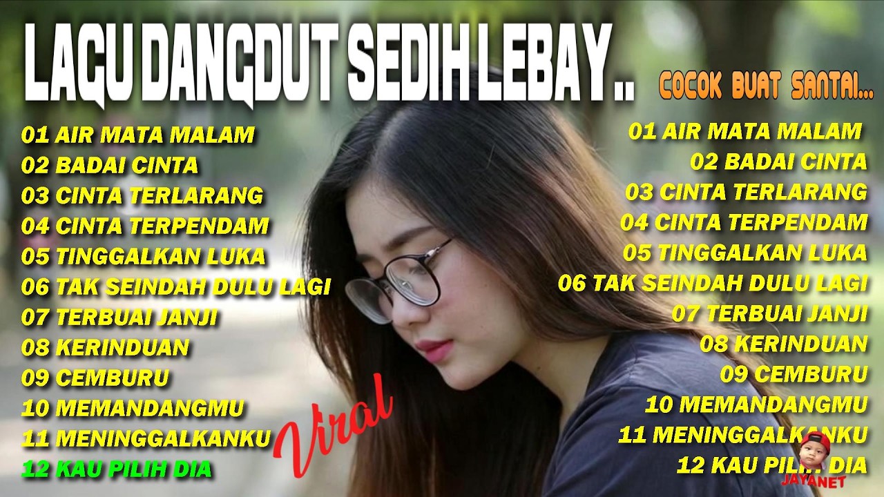 🎵🎵 KUMPULAN LAGU DANGDUT SEDIH😭😭 LEBAY, Melodi dangdut, pelipur lara bagi hati yang resah