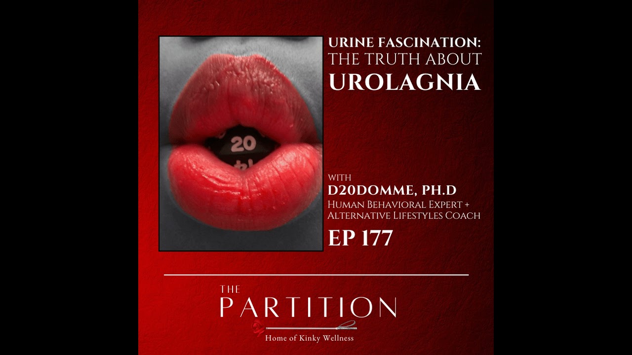 Urine Fascination: The Truth about Urolagnia + D20Domme