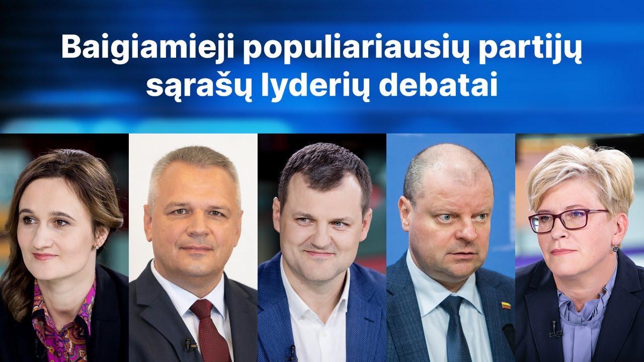 Baigiamieji populiariausių partijų sąra&scaron;ų lyderių debatai