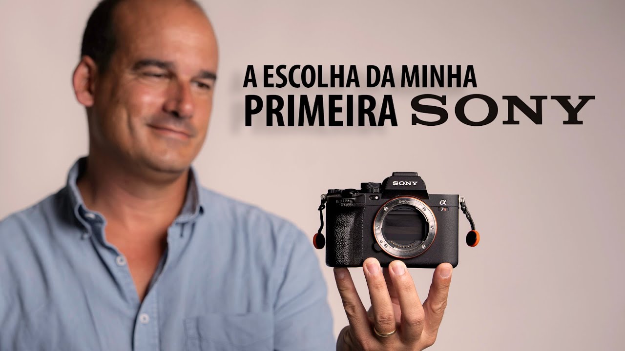 Migração para o sistema SONY III: A escolha da minha primeira Sony