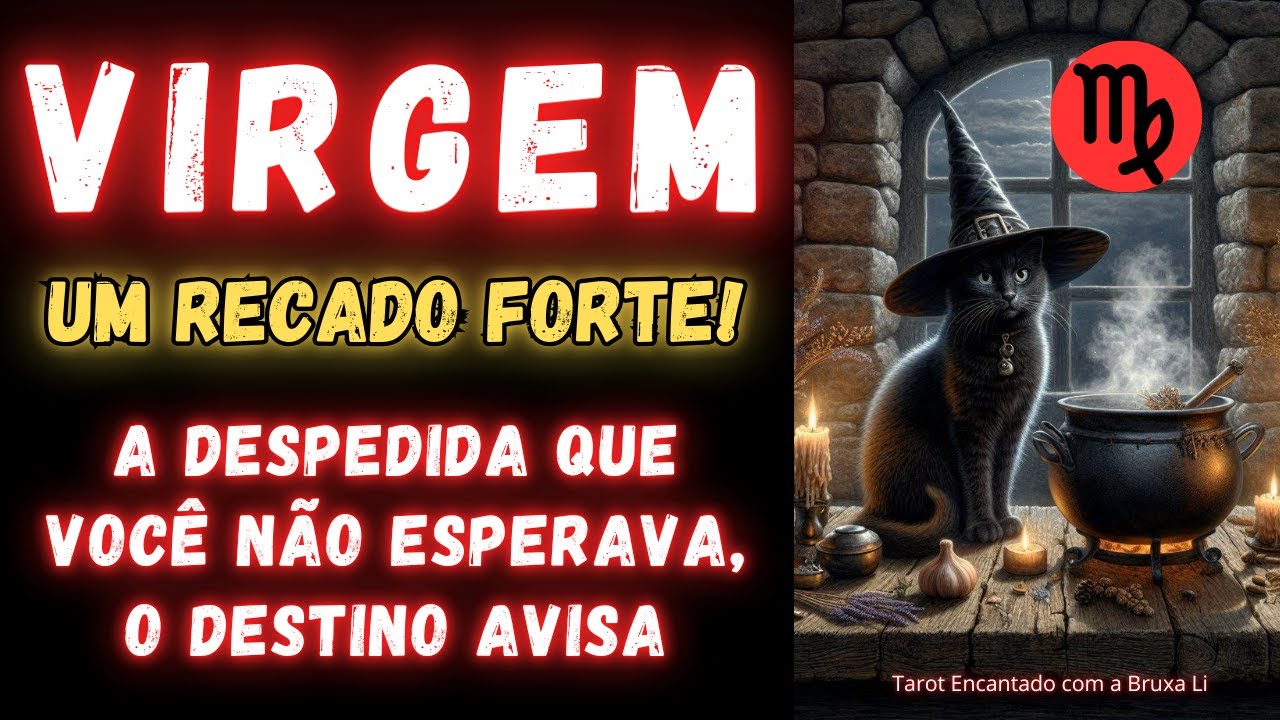 VIRGEM♍UM RECADO FORTE! A DESPEDIDA QUE VOCÊ NÃO ESPERAVA, O DESTINO AVISA