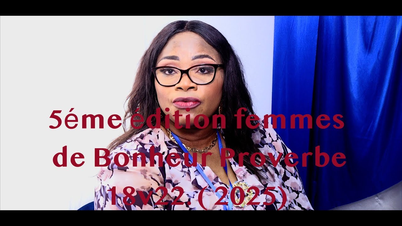 5 éme édition femmes de Bonheur Proverbe 18v22   2025
