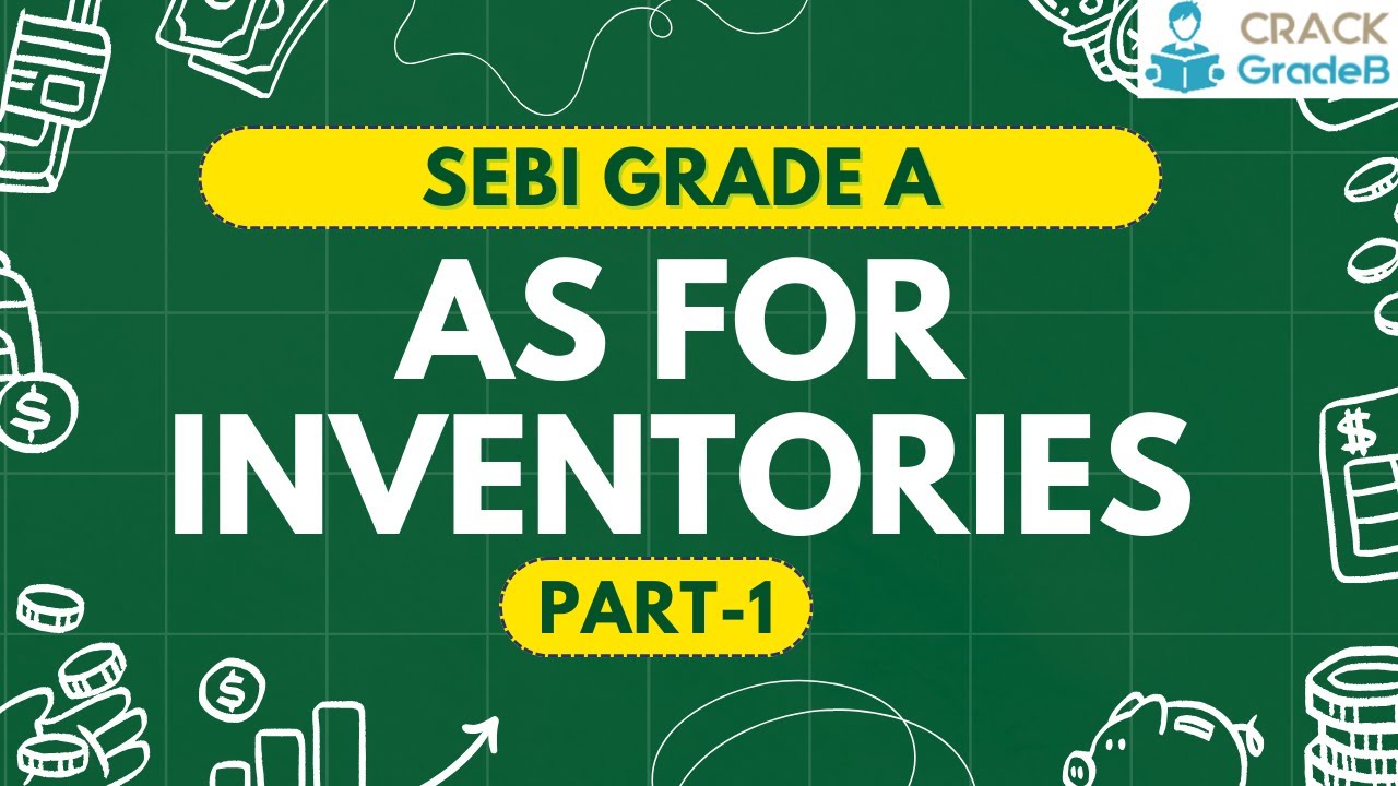 Accounting Standards for Inventories PART 1 for SEBI GRADE A 2020