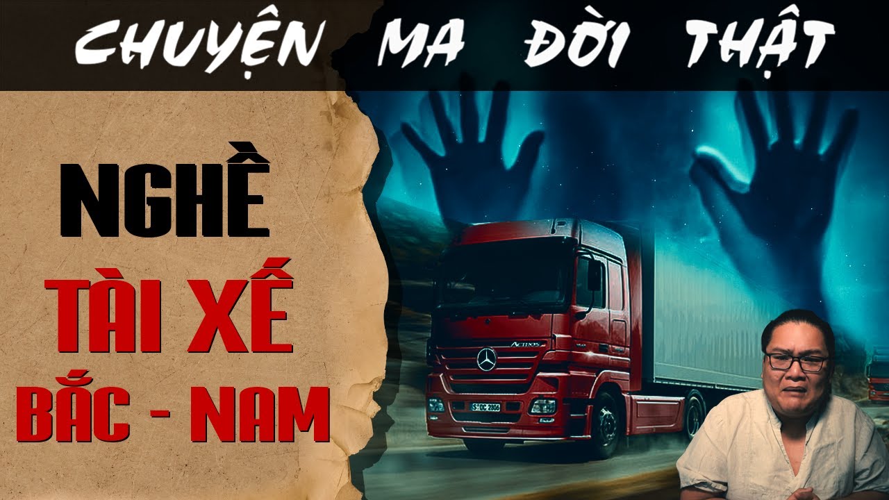 [TẬP 1738] Chuyện Ma Có Thật : NGHỀ TÀI XẾ BẮC - NAM
