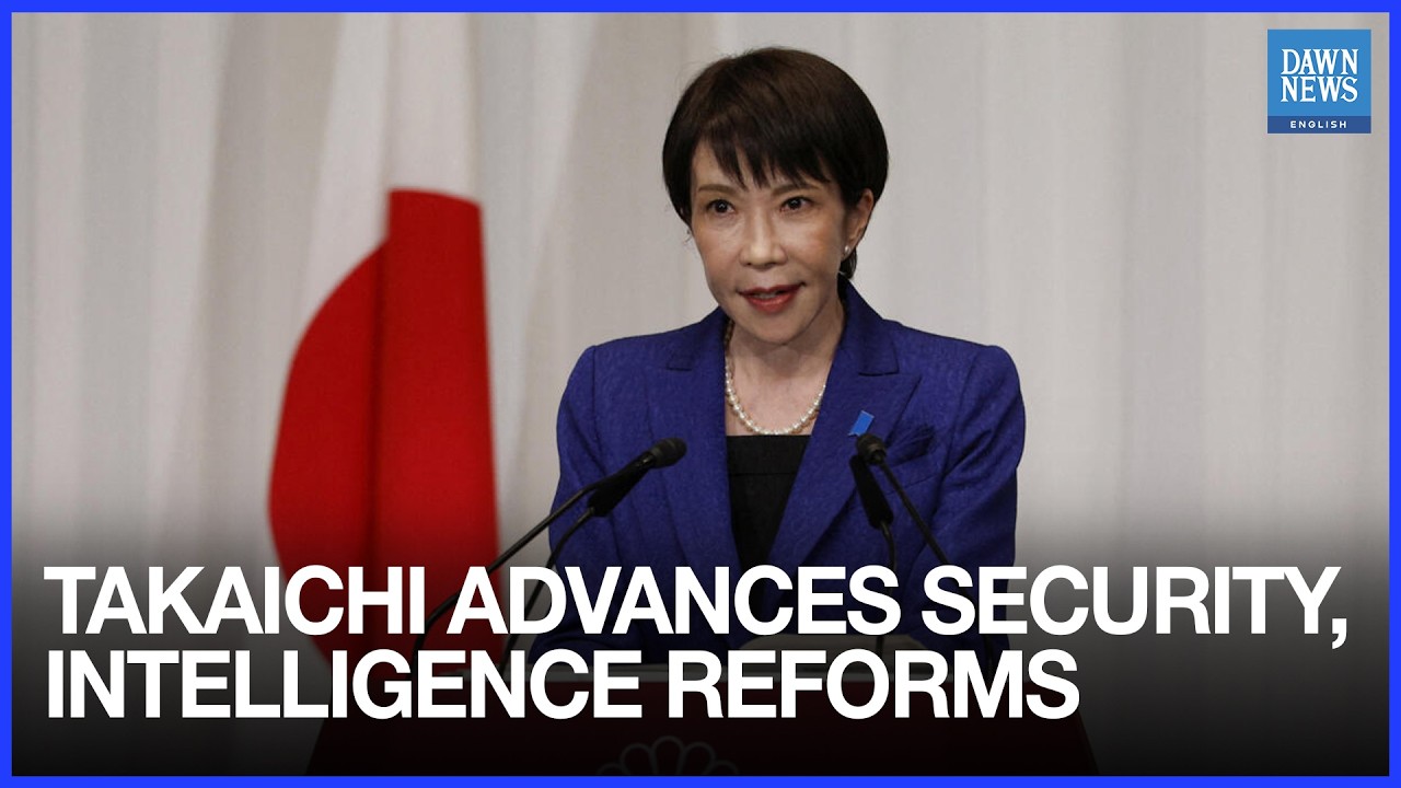 Japan PM Takaichi Pushes Security, Intelligence Policy Shifts After Election | Dawn News English