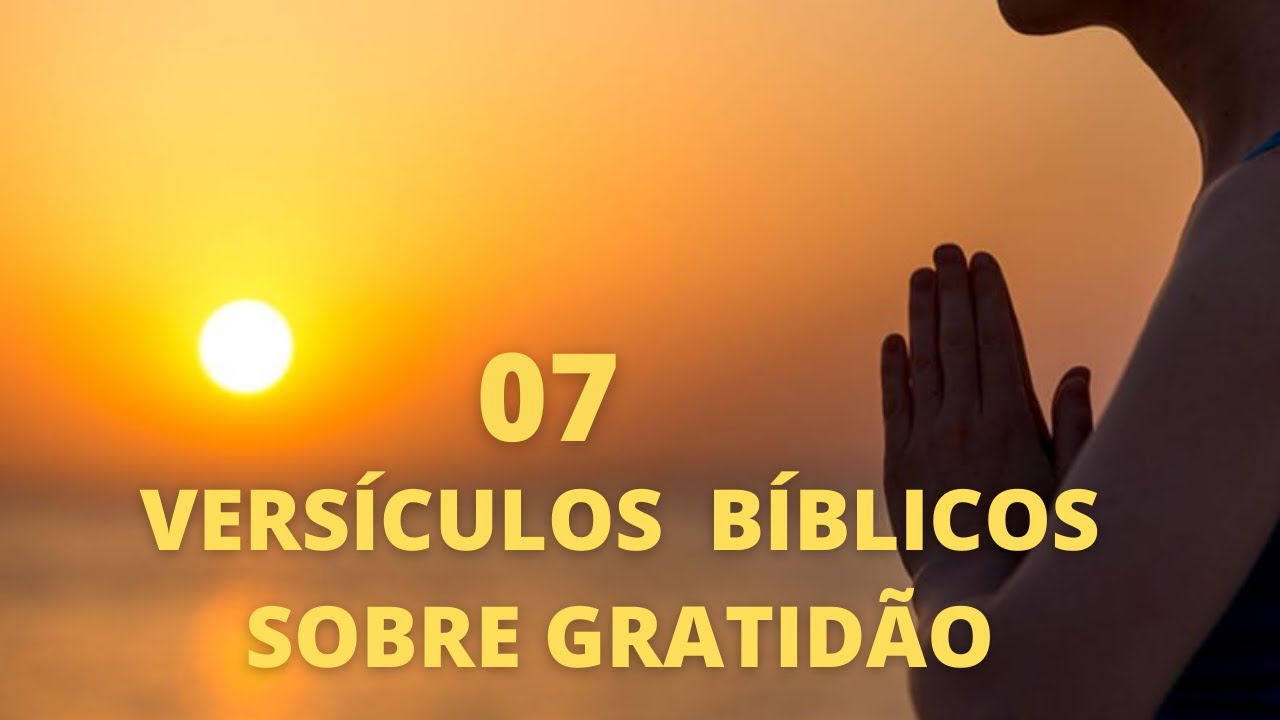 🙌 Os 07 Melhores Versículos sobre Gratidão (Versículos Bíblicos) 👏