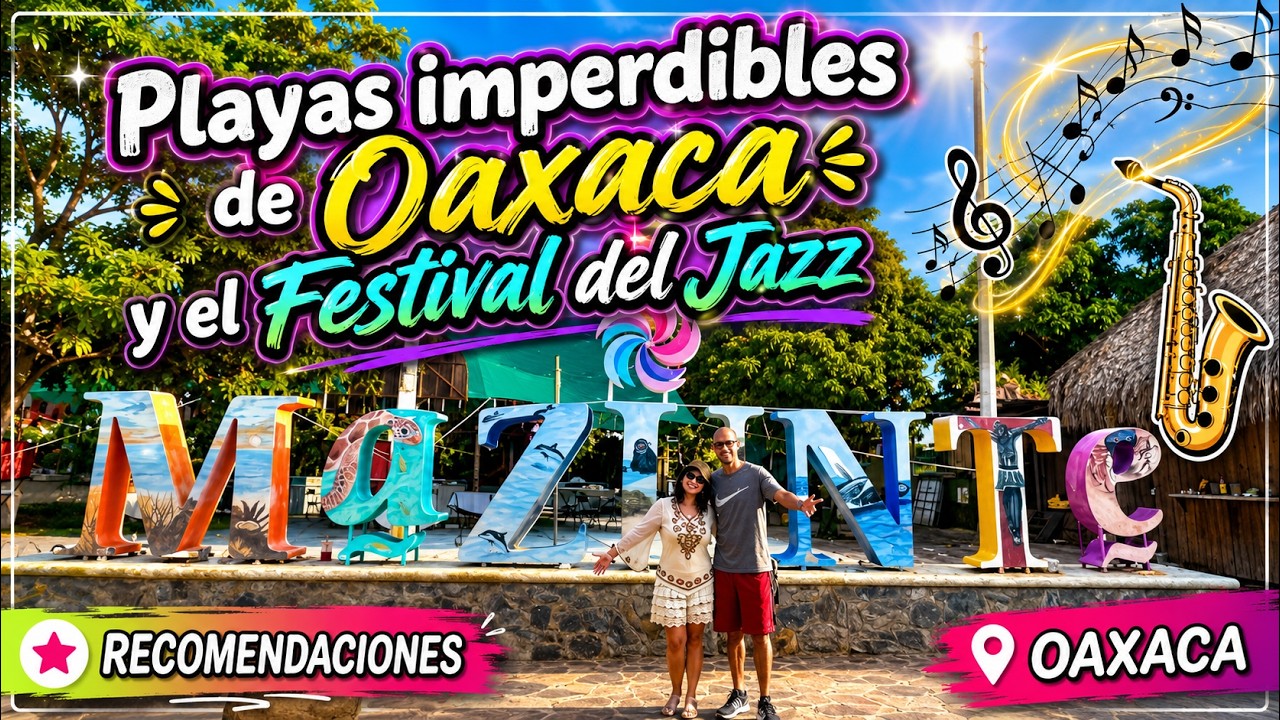 Descubre Mazunte, increíbles Playas de Oaxaca y el Festival del Jazz