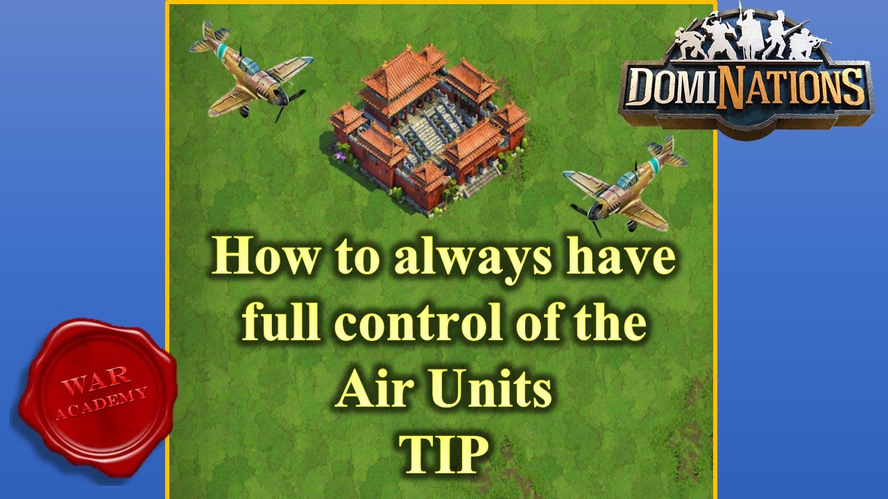DomiNations Tips & Tricks: Learn how to have full control of your Air Units with this guide