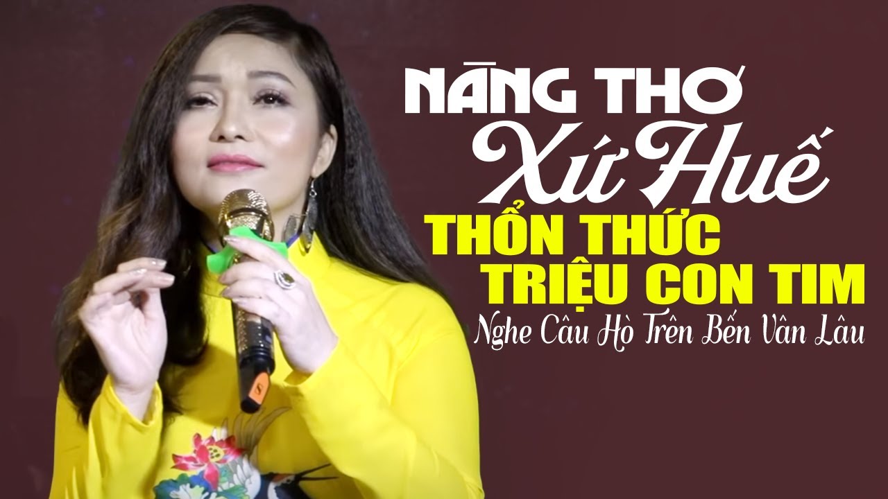 NGHE CÂU HÒ TRÊN BẾN VÂN LÂU 🎶 Nàng Thơ Xứ Huế LAM QUỲNH Thổn Thức Triệu Con Tim