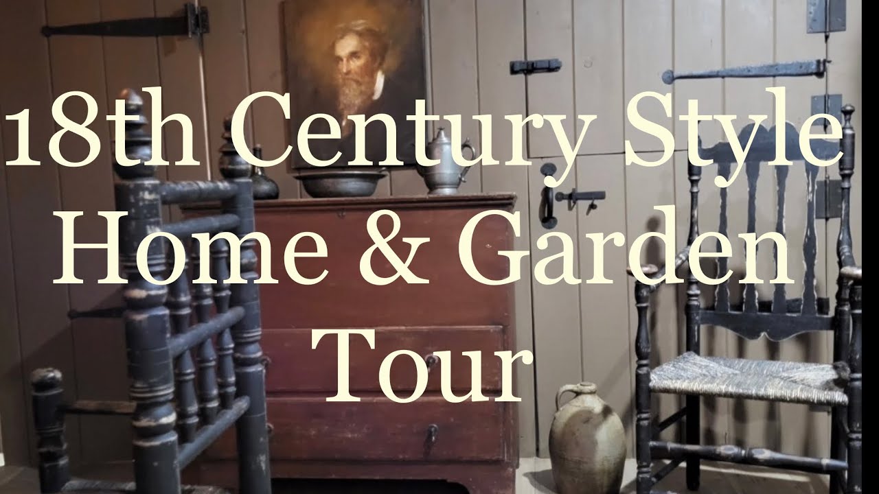 Authentic 18th Century Decorated Home ~ Plus Gardren Tour ~ Antiques & Primitives