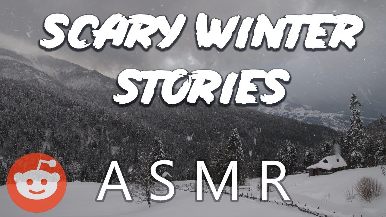 [ASMR] Reading Scary Winter Stories from Reddit #1 [Soft Spoken]
