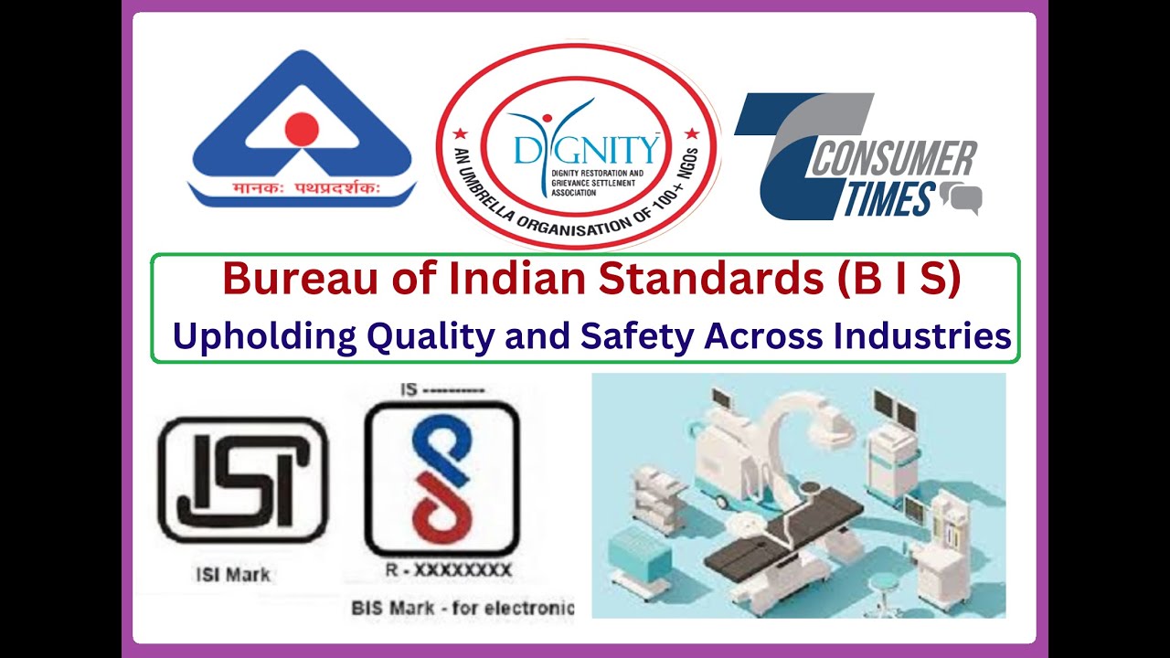 Bureau of Indian Standards (B I S): Ensuring Quality & Safety Across Industries
