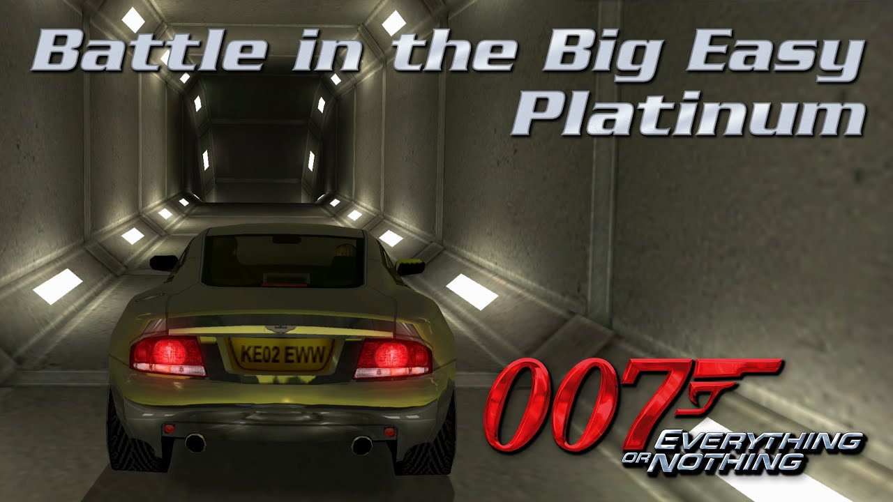 007: Everything or Nothing - Battle in the Big Easy - PLATINUM
