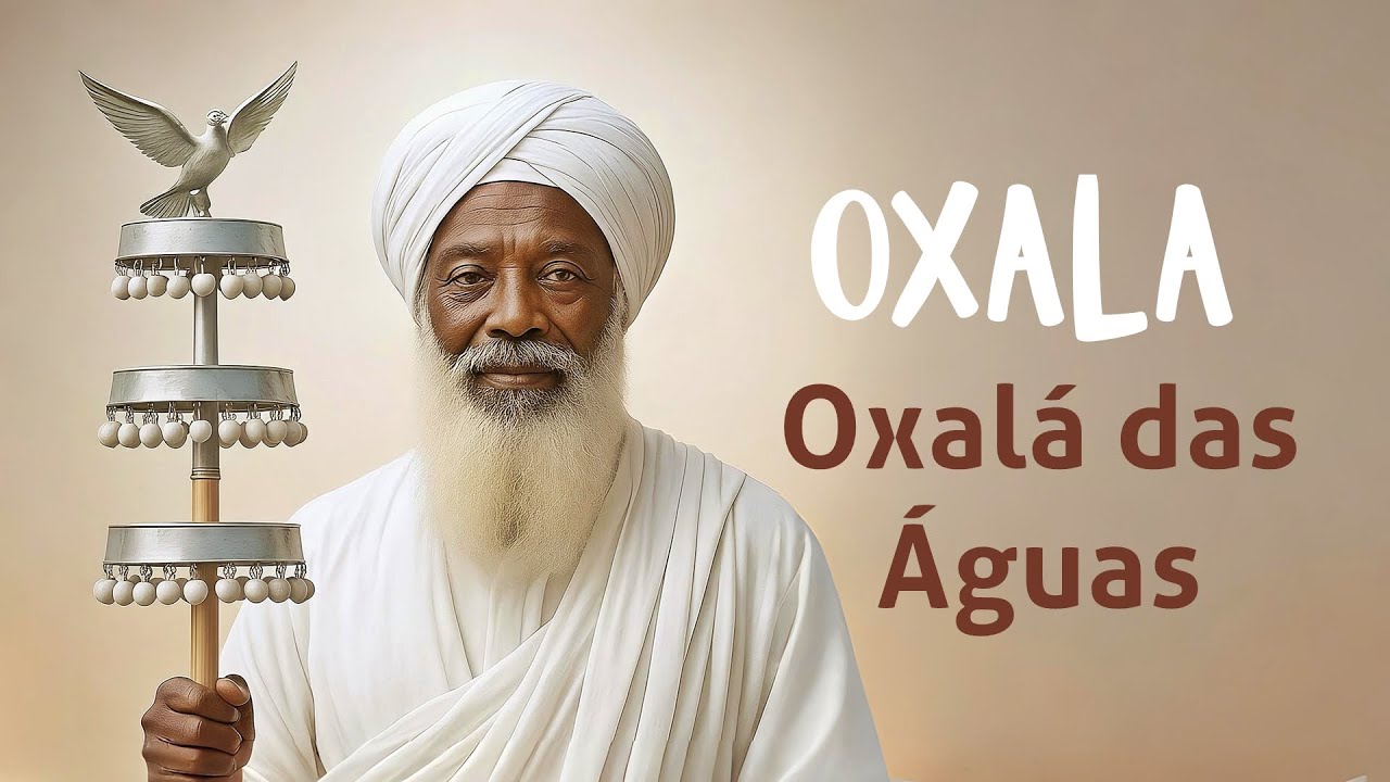 Oxal&aacute; das &Aacute;guas &ndash; Ponto Sagrado | Canto de Purifica&ccedil;&atilde;o e Conex&atilde;o Divina