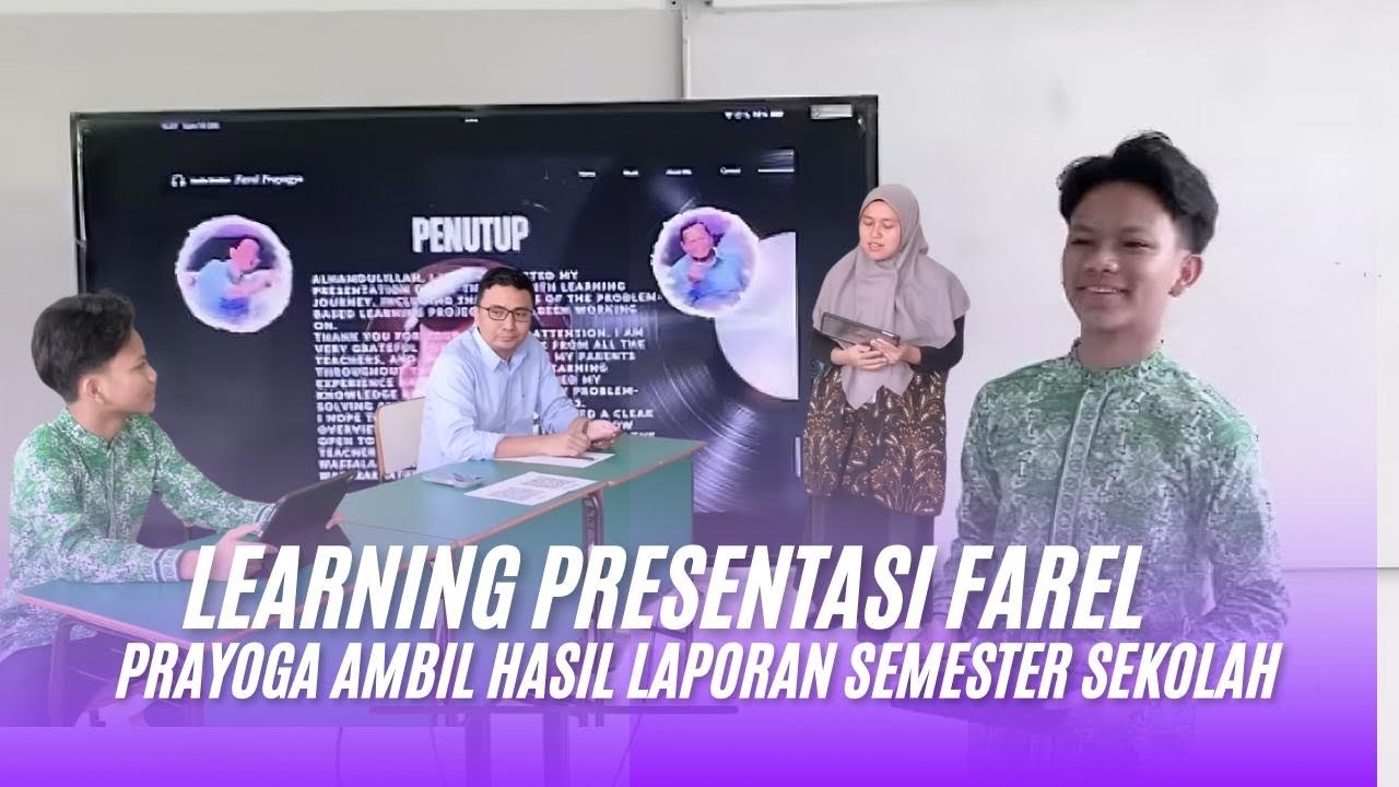 LEARNING PRESENTASI FAREL PRAYOGA DAN AMBIL HASIL LAPORAN SEMESTER SEKOLAH