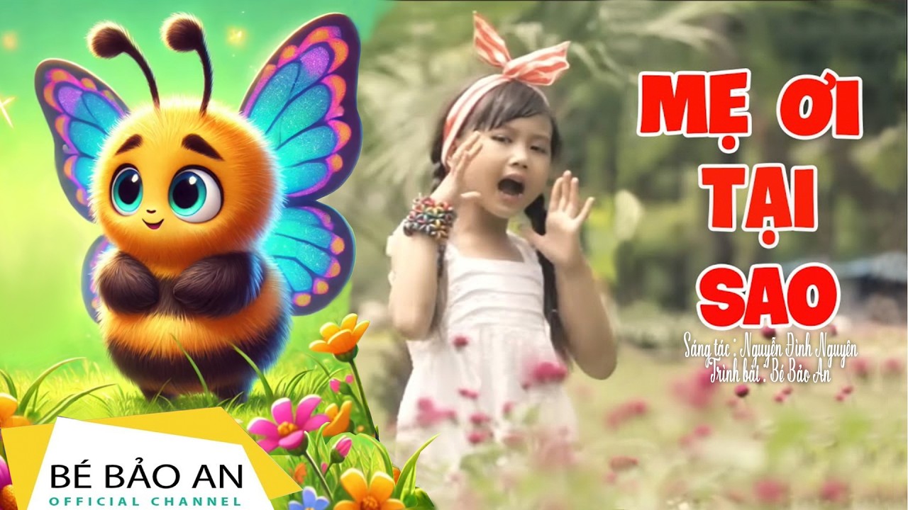 Bé Bảo An - Mẹ Ơi Tại Sao | Ca Nhạc Thiếu Nhi Sôi Động | اغنية اطفال | เพลงเด็กå
