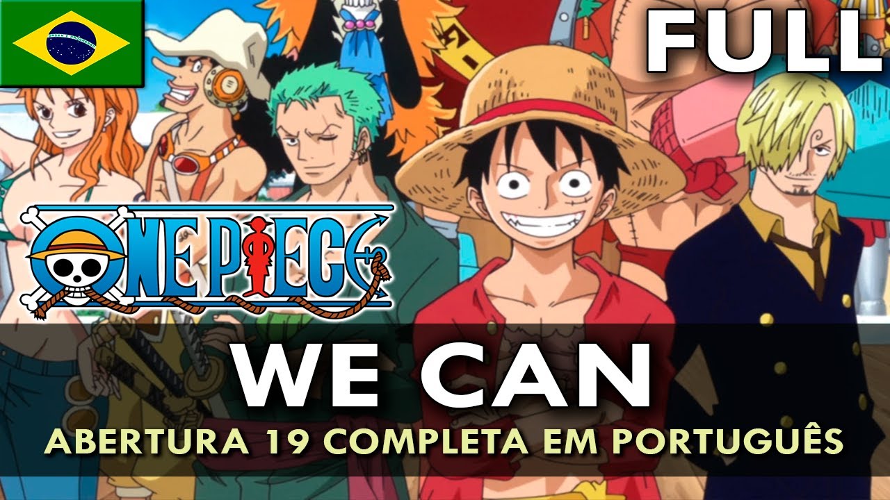 ONE PIECE - Abertura 19 Completa em Português (We Can) || MigMusic