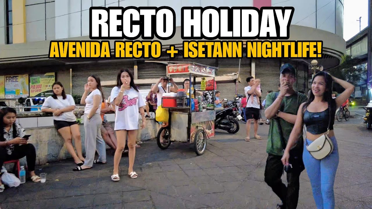 AVENIDA - RECTO AVE.HOLIDAY NIGHTLIFE | SAD REALITY THAT YOU&rsquo;VE NEVER SEEN BEFORE | SHOCKING! PH[4K]