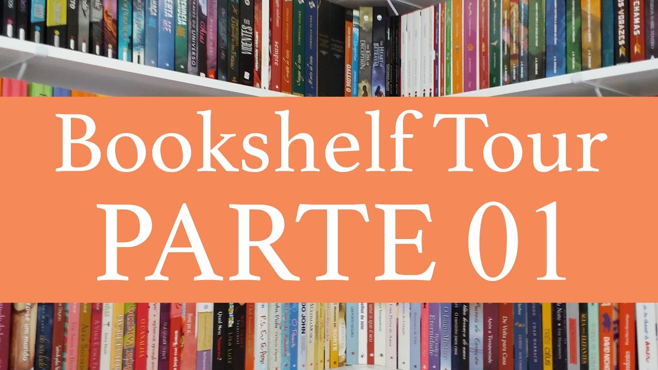 Bookshelf Tour - Parte 01! | Canal Livraria