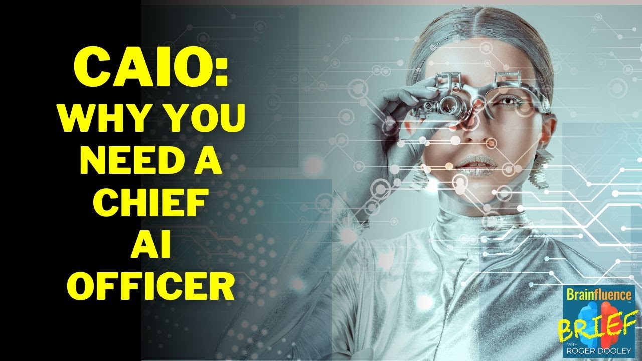 The CAIO - Why You Need a Chief Artificial Intelligence Officer