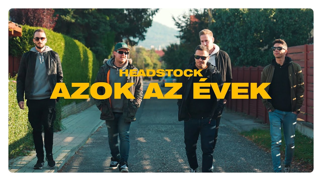 Headstock - Azok Az &Eacute;vek | Hivatalos Vide&oacute;klip
