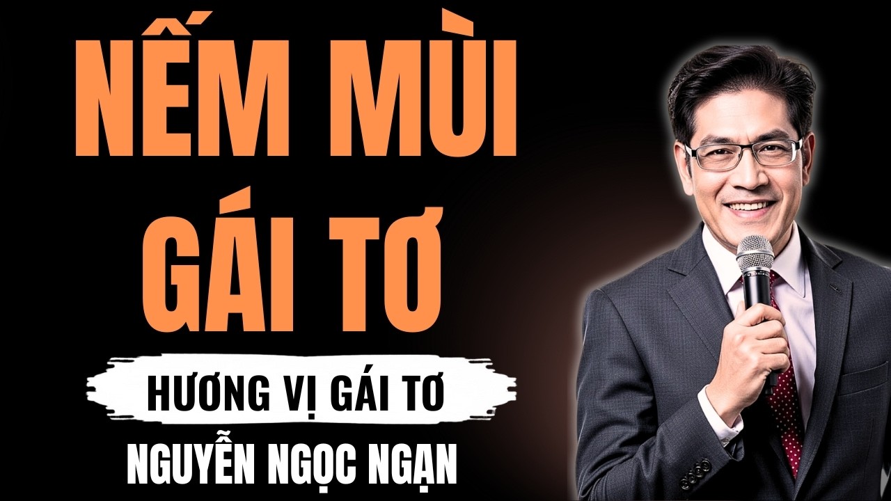 NẾM MÙI GÁI TƠ – Sự xuống cấp đạo đức khi đồng tiền chi phối nhân cách – Nguyễn Ngọc Ngạn