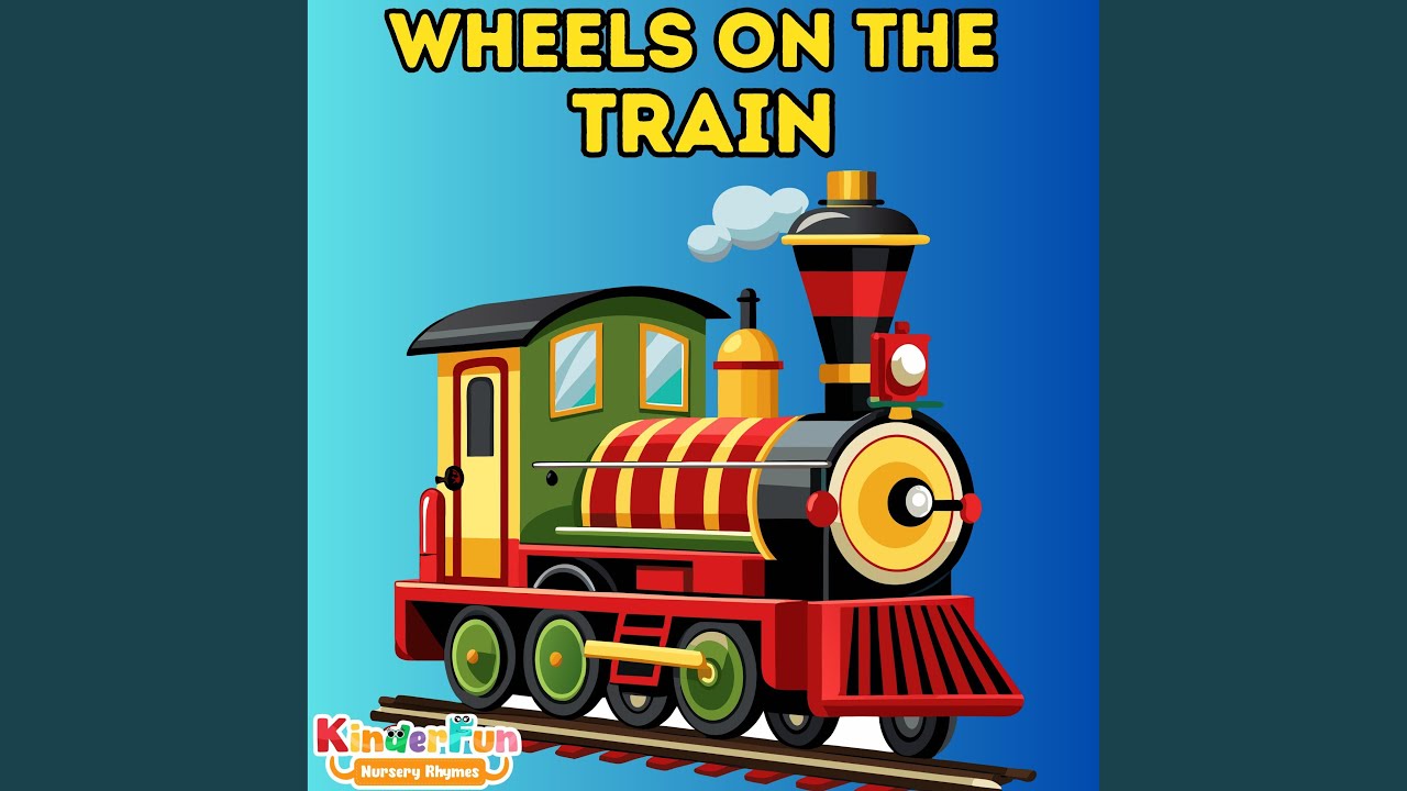 Wheels On The Train Song
