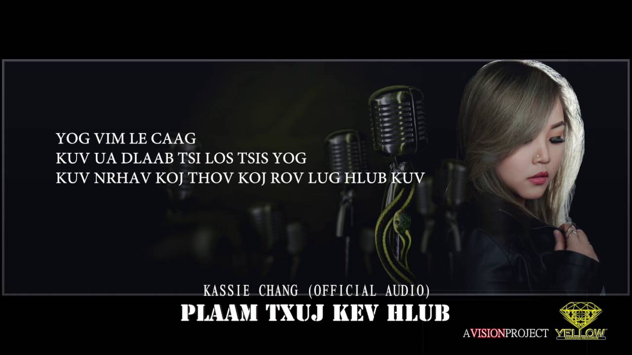 Plaam Txuj Kev Hlub (OfficialAudio/Lyrics Version)- Kassie Chang